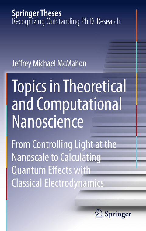 Topics in Theoretical and Computational Nanoscience - Jeffrey Michael McMahon