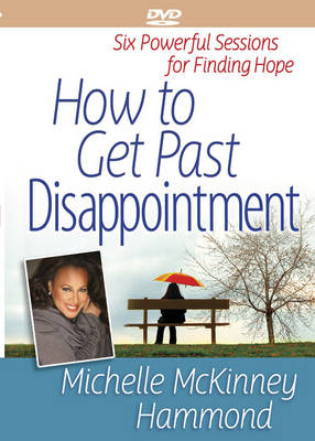How to Get Past Disappointment - Michelle McKinney Hammond