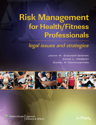 Risk Management for Health/Fitness Professionals - JoAnn M. Eickhoff-Shemek, David L. Herbert, Daniel P. Connaughton