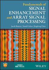 Fundamentals of Signal Enhancement and Array Signal Processing -  Jacob Benesty,  Jingdong Chen,  Israel Cohen