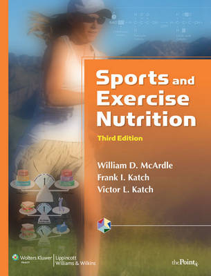 Sports and Exercise Nutrition - William D. McArdle, Frank I. Katch