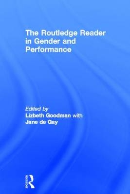 The Routledge Reader in Gender and Performance - 