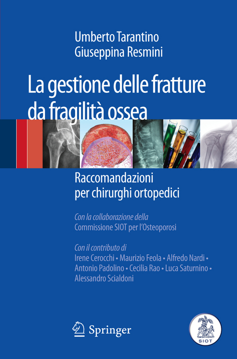 La gestione delle fratture da fragilità ossea - Umberto Tarantino, Giuseppina Resmini
