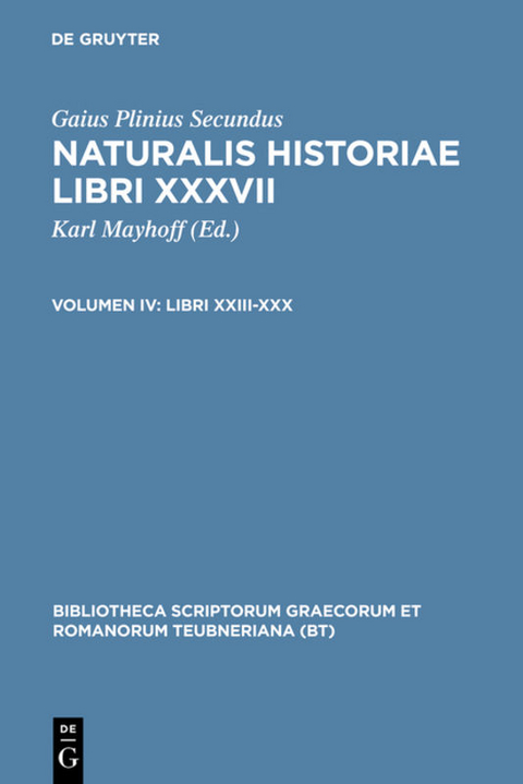 Gaius Plinius Secundus: Naturalis historiae libri XXXVII / Libri XXIII-XXX -  Gaius Plinius Secundus