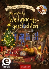 Hase und Bär - Bärenstarke Weihnachtsgeschichten (Hase und Holunderbär) -  Walko