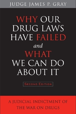 Why Our Drug Laws Have Failed and What We Can Do About It - James Gray