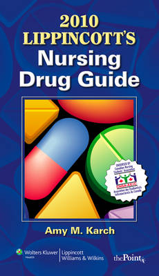 Lippincott's Nursing Drug Guide - Amy Morrison Karch