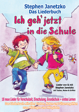 Ich geh jetzt in die Schule - 18 neue Lieder für Vorschulzeit, Einschulung, Grundschule und erstes Lernen - Stephen Janetzko