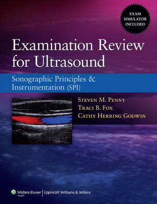 Examination Review for Ultrasound - Steven M. Penny, Traci B. Fox, Cathy Herring Godwin