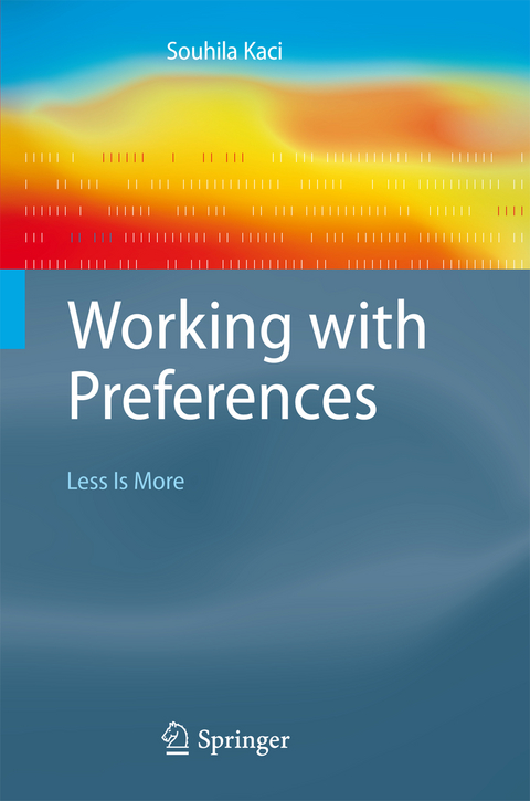 Working with Preferences: Less Is More - Souhila Kaci