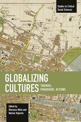 Globalizing Cultures: Theories, Paradigms, Actions - 