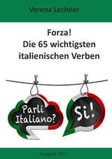 Forza! Die 65 wichtigsten italienischen Verben - Verena Lechner