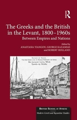 The Greeks and the British in the Levant, 1800-1960s - 