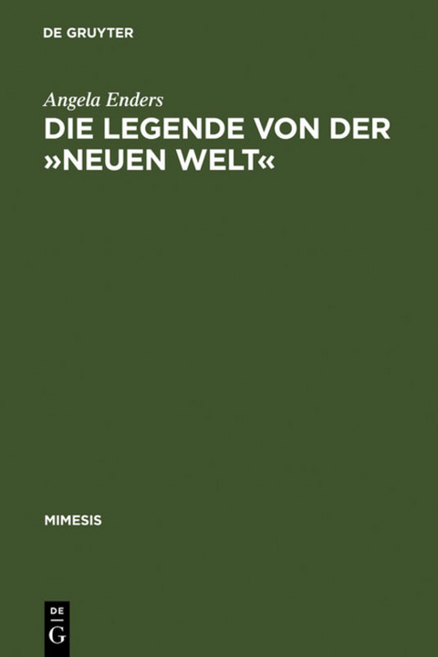 Die Legende von der »Neuen Welt« - Angela Enders