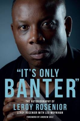 'It's Only Banter' - Leroy Rosenior, Leo Moynihan