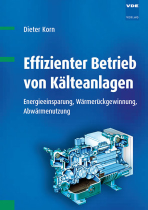 Effizienter Betrieb von Kälteanlagen - Dieter Korn