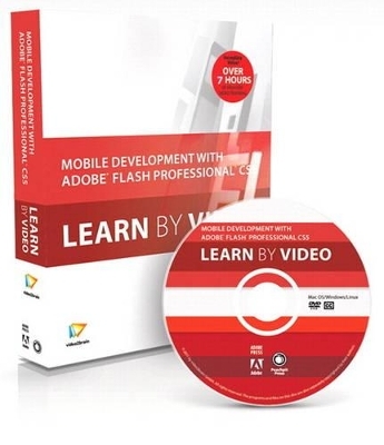 Mobile Development with Adobe Flash Professional CS5.5 and Flash Builder 4.5 - . video2brain, Peter Elst, Joseph Labrecque