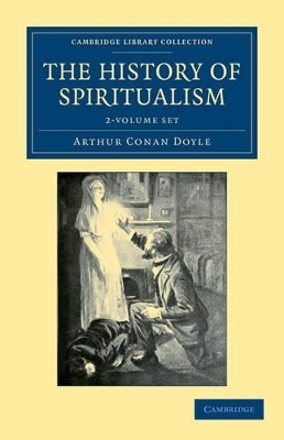 The History of Spiritualism 2 Volume Set - Arthur Conan Doyle