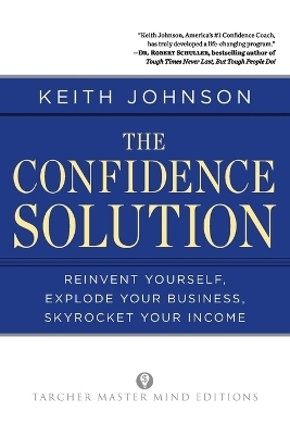The Confidence Solution - Dr. Keith Johnson