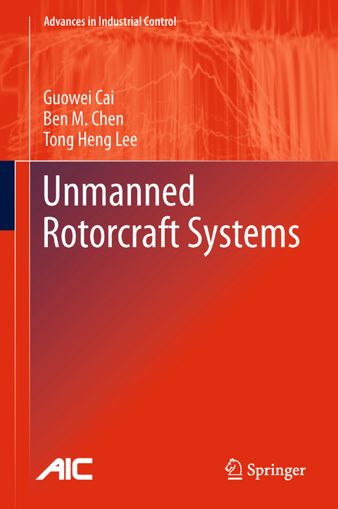 Unmanned Rotorcraft Systems - Guowei Cai, Ben M. Chen, Tong Heng Lee