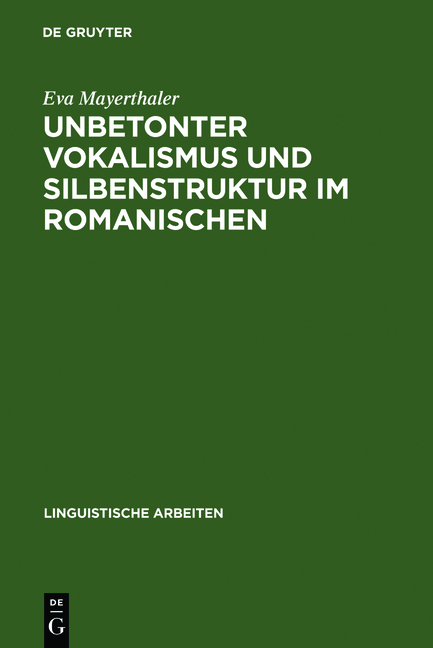 Unbetonter Vokalismus und Silbenstruktur im Romanischen - Eva Mayerthaler