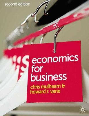 Economics for Business - Chris Mulhearn, Howard R. Vane