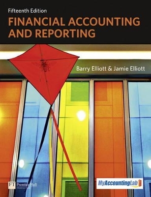 Financial Accounting and Reporting with MyAccountingLab access card - Barry Elliott, Jamie Elliott