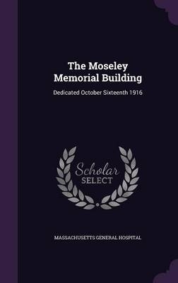 The Moseley Memorial Building - Massachusetts General Hospital