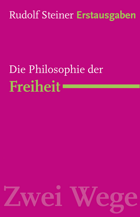 Die Philosophie der Freiheit - Rudolf Steiner