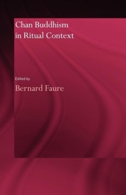 Chan Buddhism in Ritual Context - 