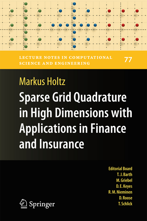 Sparse Grid Quadrature in High Dimensions with Applications in Finance and Insurance - Markus Holtz