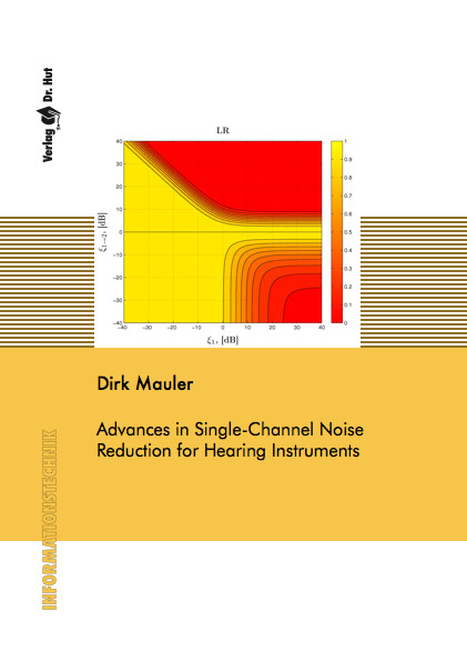 Advances in Single-Channel Noise Reduction for Hearing Instruments - Dirk Mauler