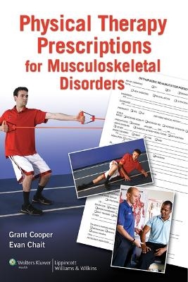 Physical Therapy Prescriptions for Musculoskeletal Disorders - Grant Cooper, Evan Chait