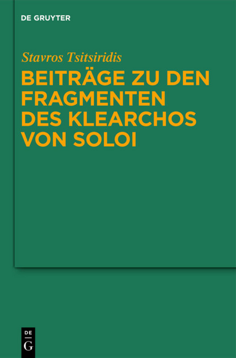 Beiträge zu den Fragmenten des Klearchos von Soloi - Stavros Tsitsiridis