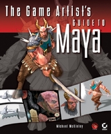 The Game Artist's Guide to Maya - Michael McKinley