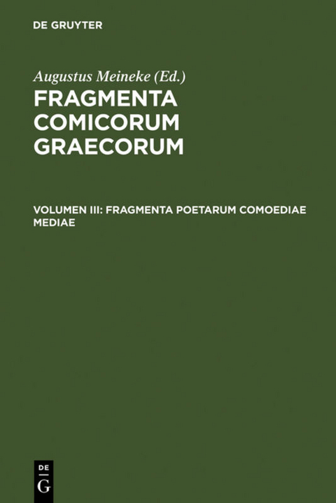 Fragmenta comicorum Graecorum / Fragmenta poetarum comoediae mediae - 