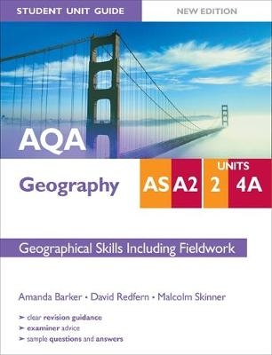 AQA AS/A2 Geography Student Unit Guide: Unit 2 and 4a New Edition     Geographical Skills including Fieldwork - Malcolm Skinner, David Redfern, Amanda Barker