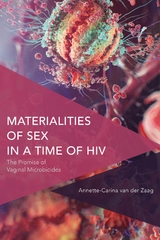 Materialities of Sex in a Time of HIV -  Annette-Carina  van der Zaag