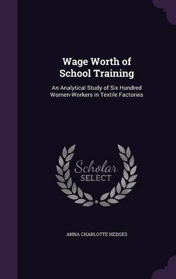 Wage Worth of School Training - Anna Charlotte Hedges