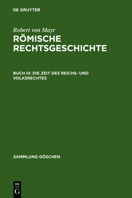 Robert von Mayr: Römische Rechtsgeschichte / Die Zeit des Reichs- und Volksrechtes - Robert Von Mayr