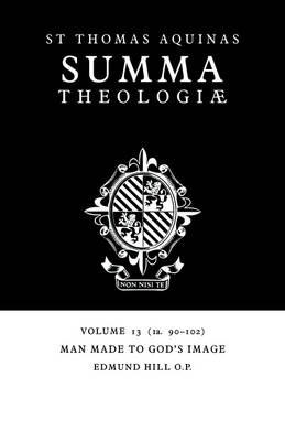 Summa Theologiae: Volume 13, Man Made to God's Image - Thomas Aquinas