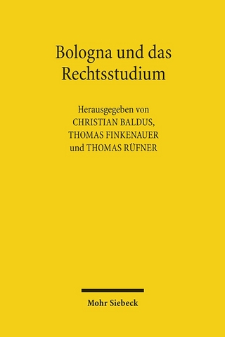 Bologna und das Rechtsstudium - Christian Baldus; Thomas Finkenauer; Thomas Rüfner