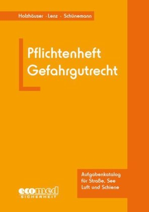 Pflichtenheft Gefahrgutrecht - Jörg Holzhäuser, Kerstin Lenz, Joachim Schünemann