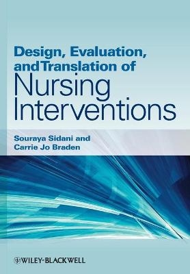 Design, Evaluation, and Translation of Nursing Interventions - Souraya Sidani, Carrie Jo Braden