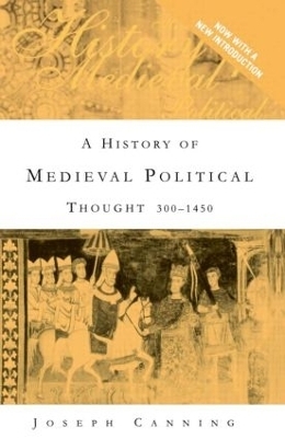 A History of Medieval Political Thought - Joseph Canning