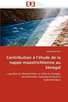 Contribution � l''�tude de la Nappe Maastrichtienne Au S�n�gal -  Seck-M