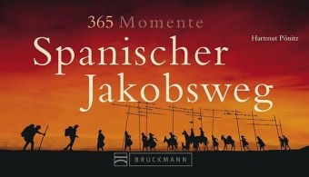 365 Momente Spanischer Jakobsweg - Hartmut Pönitz