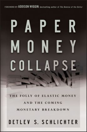 Paper Money Collapse - Detlev S. Schlichter