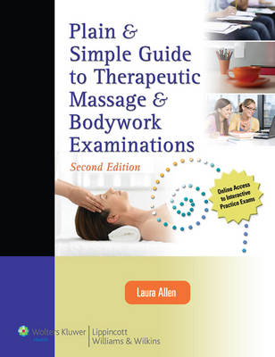 Plain and Simple Guide to Therapeutic Massage and Bodywork Examinations - Laura Allen