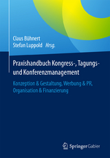 Praxishandbuch Kongress-, Tagungs- und Konferenzmanagement - 